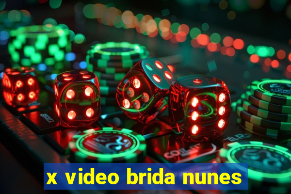 x video brida nunes